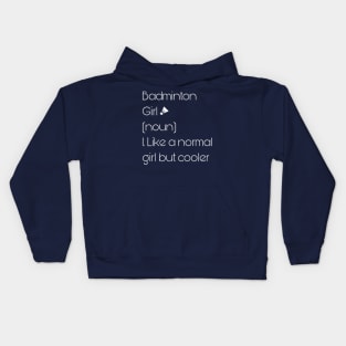 Badminton Girl Noun Like A Normal Girl But Cooler Kids Hoodie